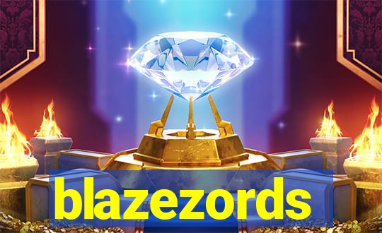 blazezords