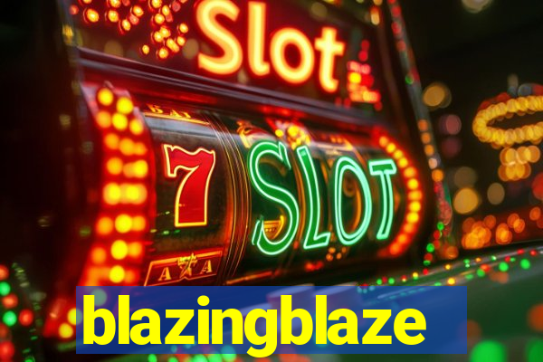 blazingblaze