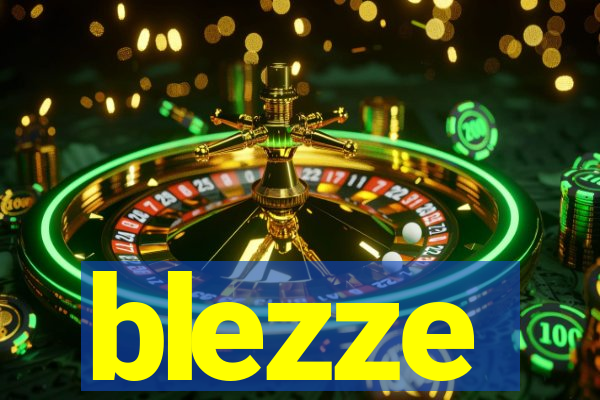 blezze