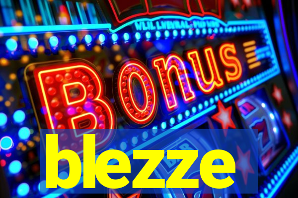 blezze