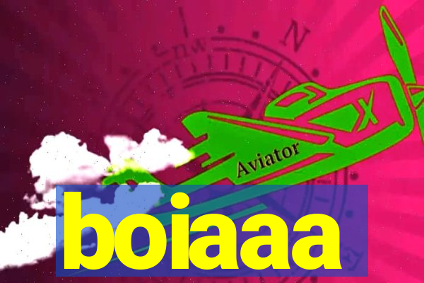 boiaaa