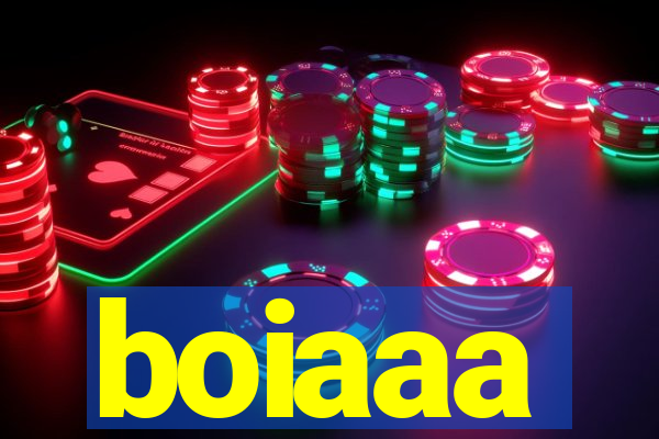 boiaaa
