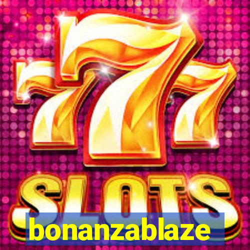 bonanzablaze