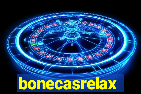 bonecasrelax