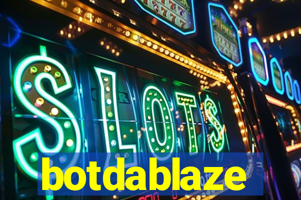 botdablaze
