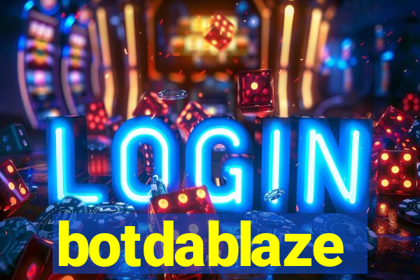 botdablaze
