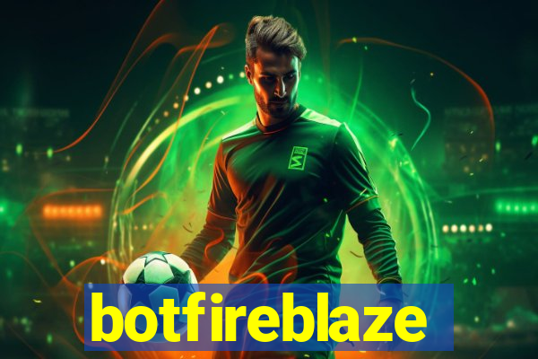 botfireblaze