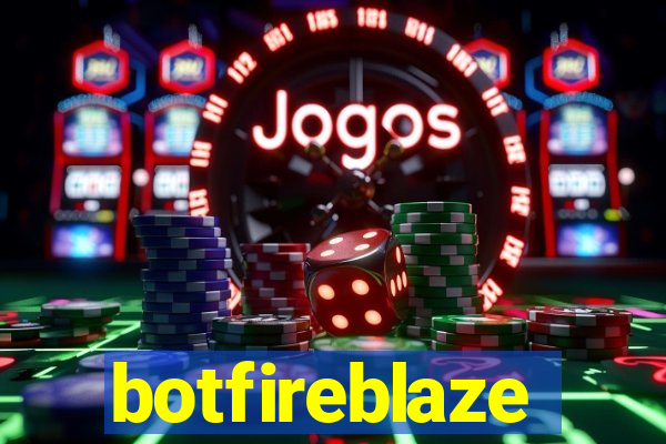 botfireblaze