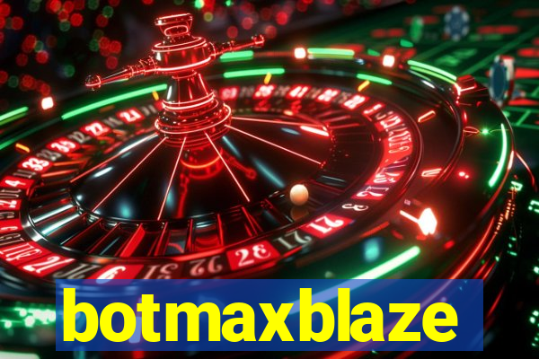 botmaxblaze