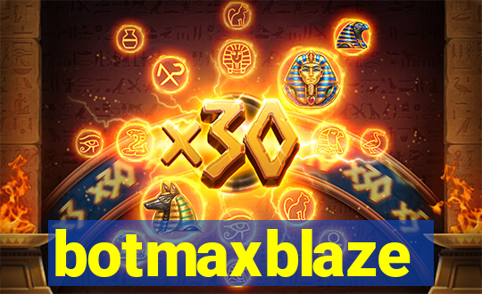 botmaxblaze