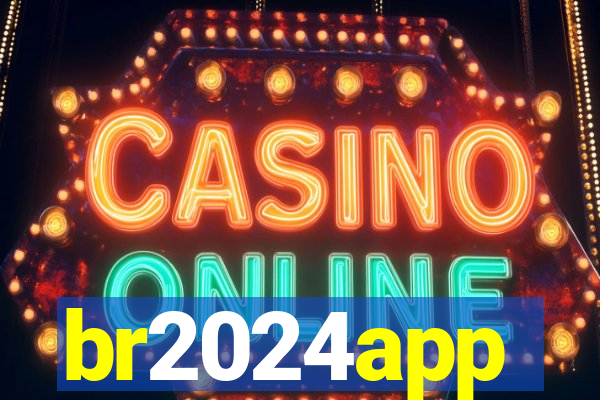 br2024app