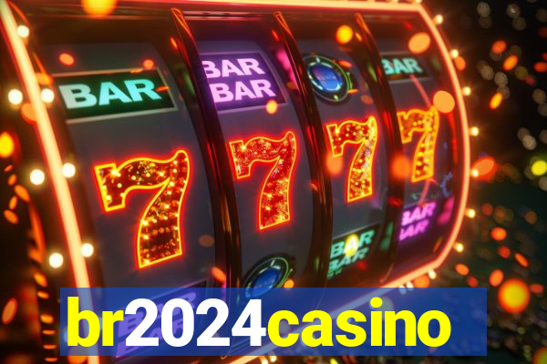 br2024casino