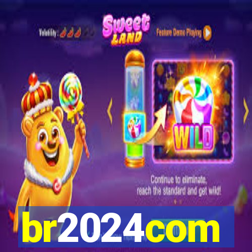 br2024com