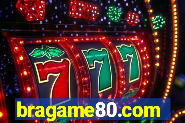 bragame80.com