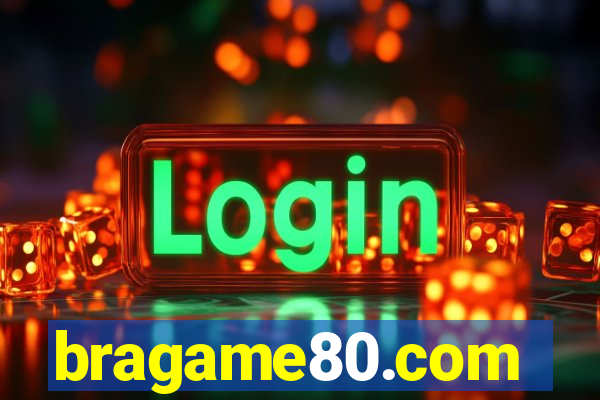 bragame80.com