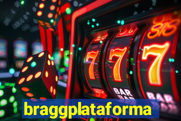 braggplataforma