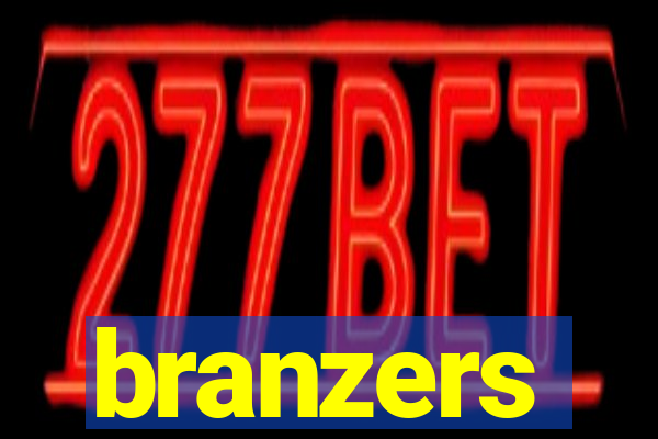 branzers