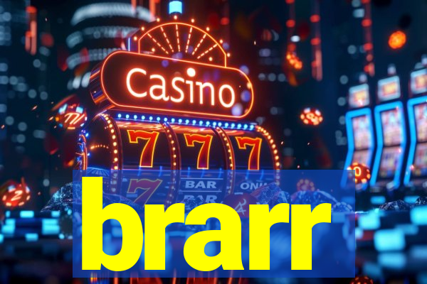 brarr