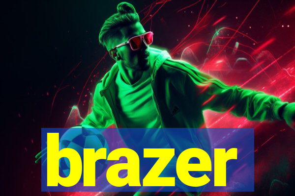 brazer