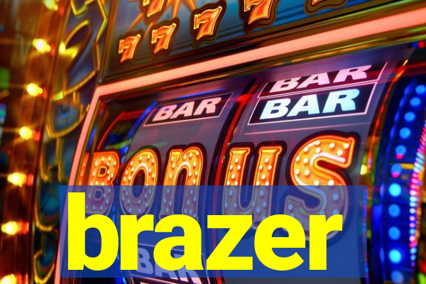 brazer