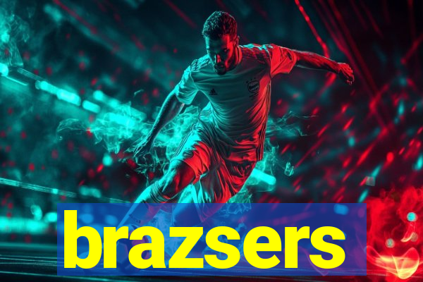 brazsers