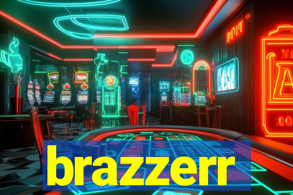 brazzerr