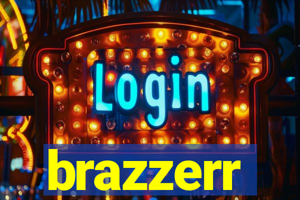 brazzerr