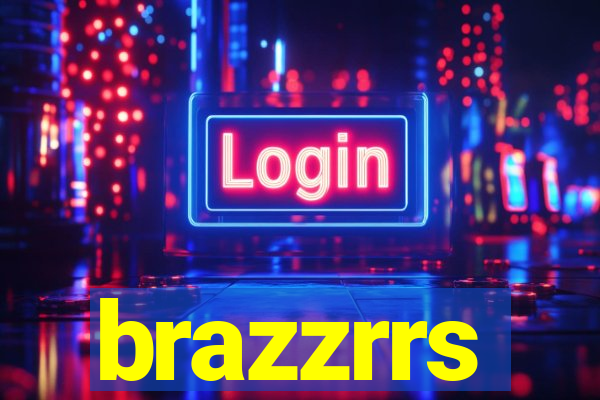 brazzrrs