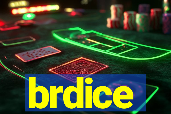 brdice