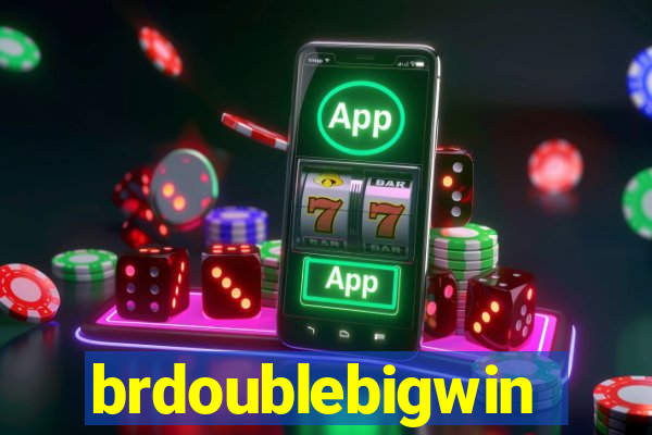 brdoublebigwin