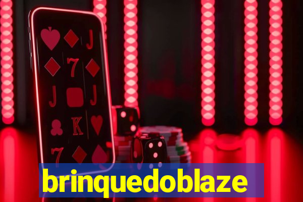 brinquedoblaze