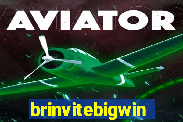 brinvitebigwin