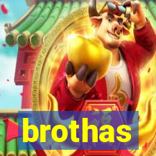 brothas