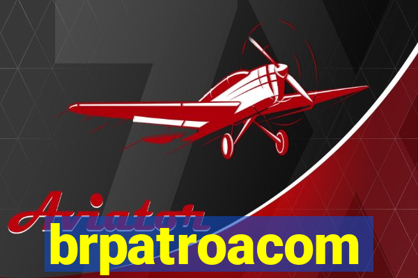 brpatroacom