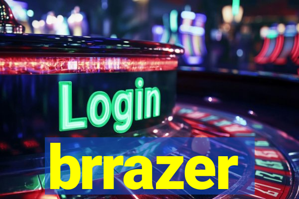 brrazer