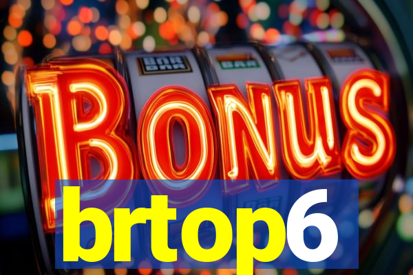 brtop6