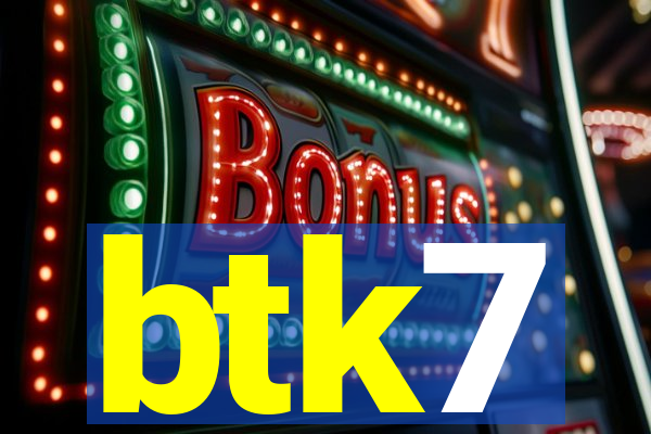 btk7