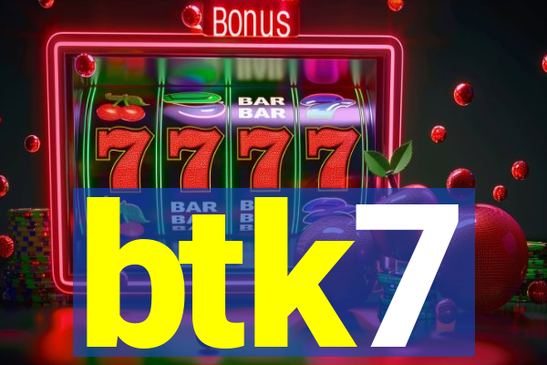 btk7