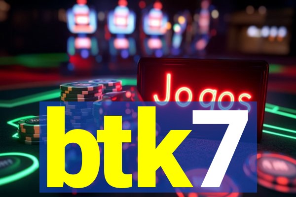 btk7