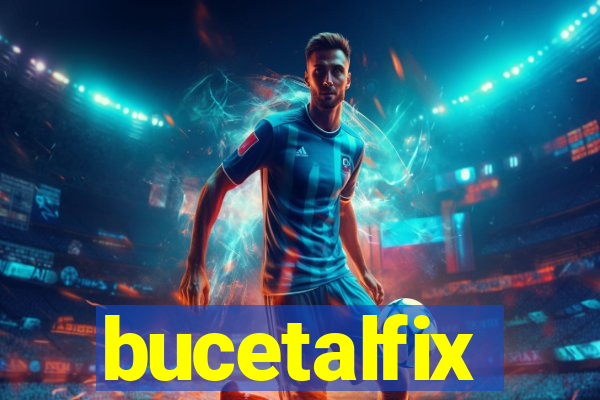 bucetalfix