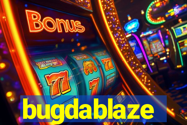 bugdablaze