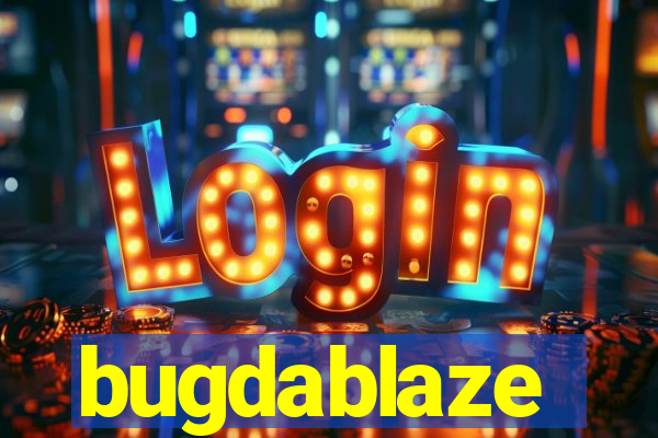 bugdablaze