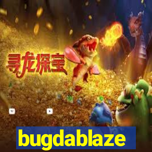 bugdablaze