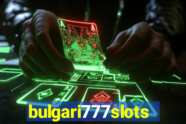 bulgari777slots.com