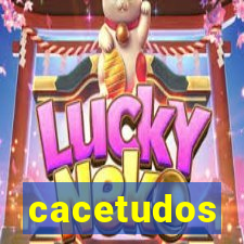 cacetudos