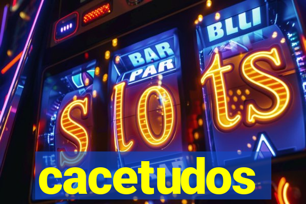 cacetudos