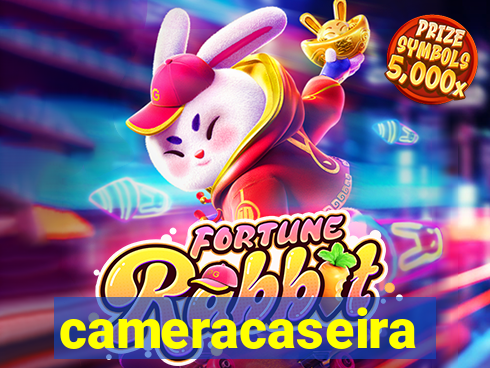 cameracaseira