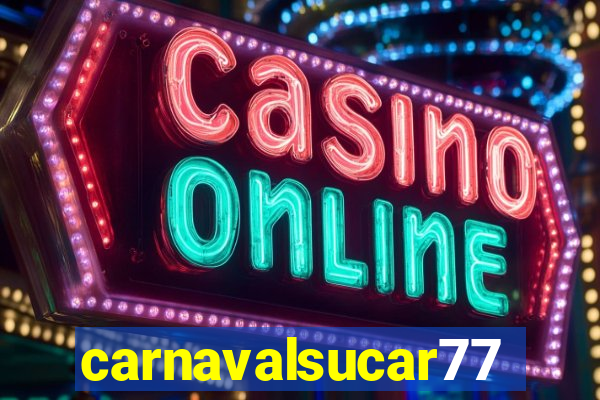 carnavalsucar777