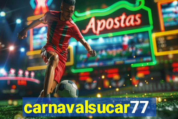 carnavalsucar777