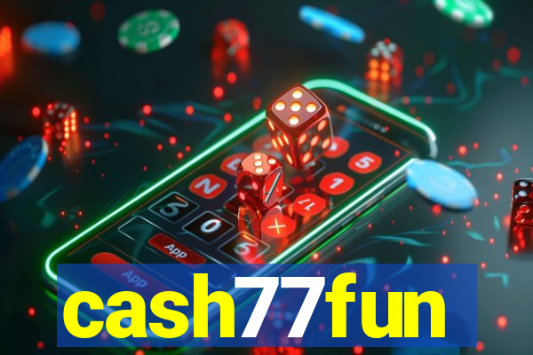 cash77fun